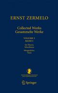 Ernst Zermelo - Collected Works/Gesammelte Werke: Volume I/Band I - Set Theory, Miscellanea/Mengenlehre, Varia (Schriften der Mathematisch-naturwissenschaftlichen Klasse, 21, Band 21)