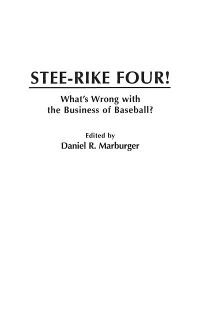 Stee-Rike Four! What’s Wrong with the Business of Baseball?