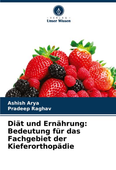 Diät und Ernährung: Bedeutung für das Fachgebiet der Kieferorthopädie
