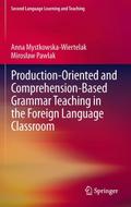 Production-oriented and Comprehension-based Grammar Teaching in the Foreign Language Classroom