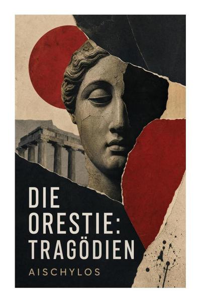 Die Orestie: Tragödien