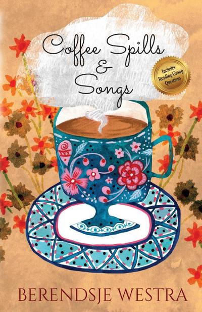 Coffee Spills & Songs - Berendsje Westra