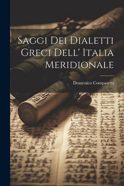 Saggi dei Dialetti Greci Dell’ Italia Meridionale