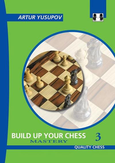 Build Up Your Chess 3: Mastery
