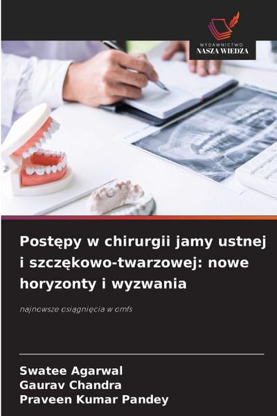 Post¿py w chirurgii jamy ustnej i szcz¿kowo-twarzowej: nowe horyzonty i wyzwania