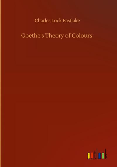 Goethe’s Theory of Colours