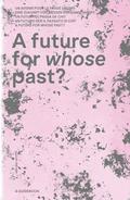 A future for whose past?
