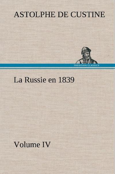 La Russie en 1839, Volume IV