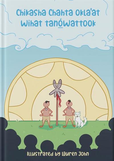 Chikasha Chahta Okla’at Wihat Tanó&#818;wattook (the Migration Story of the Chickasaw and Choctaw People)