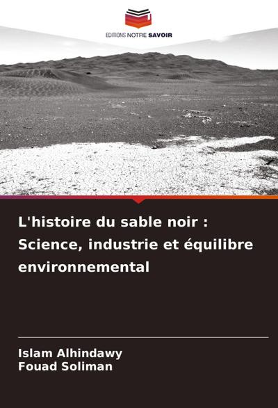 L’histoire du sable noir : Science, industrie et équilibre environnemental