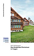 Das Kinderdorf Pestalozzi in Trogen