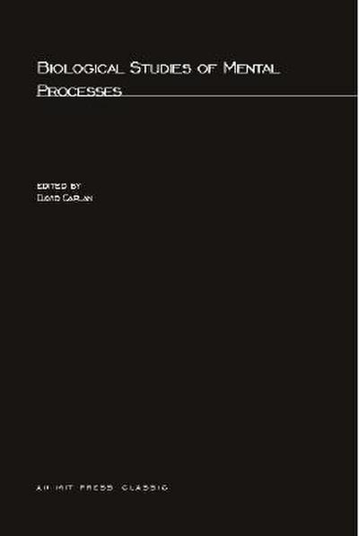 Biological Studies of Mental Processes