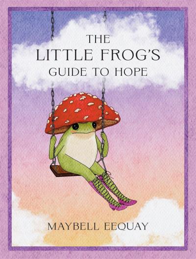 The Little Frog’s Guide to Hope