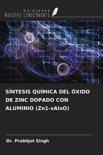 SÍNTESIS QUÍMICA DEL ÓXIDO DE ZINC DOPADO CON ALUMINIO (Zn1-xAlxO)