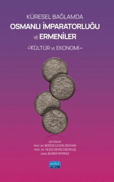 Küresel Baglamda Osmanli Imparatorlugu Ve Ermeniler