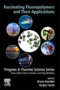 Fascinating Fluoropolymers and Their Applications
