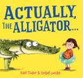 Actually, the Alligator...