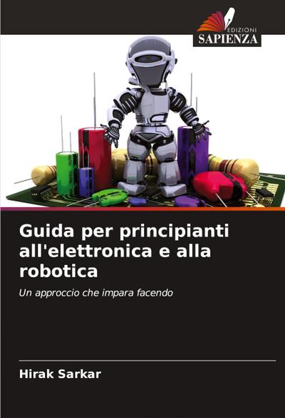 Guida per principianti all’elettronica e alla robotica