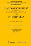 Ganita-Yukti-Bhaa (Rationales in Mathematical Astronomy) of Jyehadeva