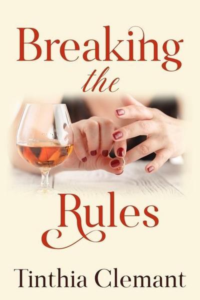 Breaking the Rules: An Adult Romantic Women’s Fiction Novel