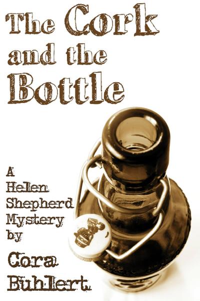 The Cork and the Bottle (Helen Shepherd Mysteries, #1)