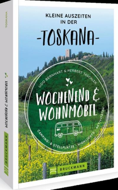 Wochenend und Wohnmobil Kleine Auszeiten Toskana