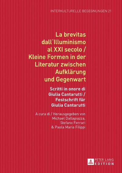 La brevitas dall’Illuminismo al XXI secolo / Kleine Formen in der Literatur zwischen Aufklärung und Gegenwart
