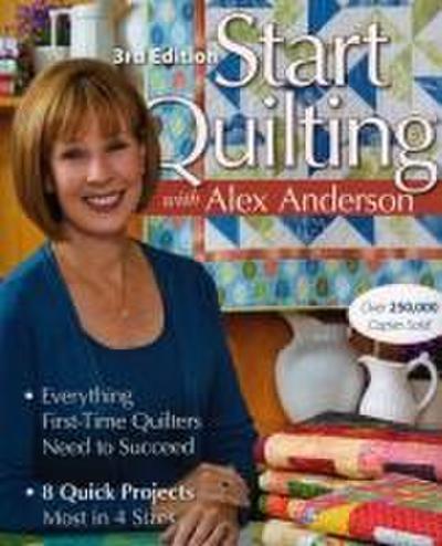 Start Quilting with Alex Anderson, 3rd Edition