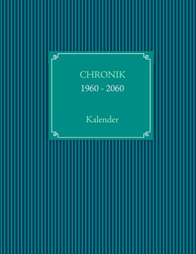 CHRONIKKALENDER 1960 - 2060