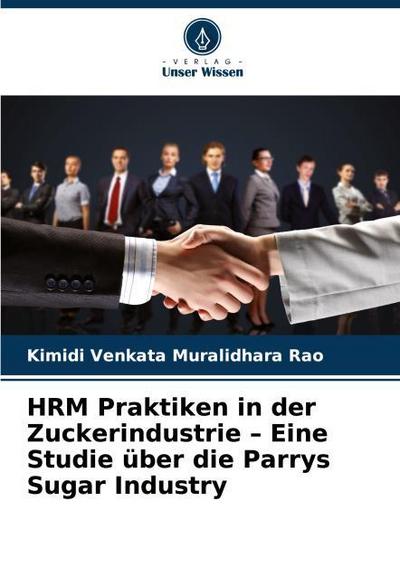 HRM Praktiken in der Zuckerindustrie - Eine Studie über die Parrys Sugar Industry