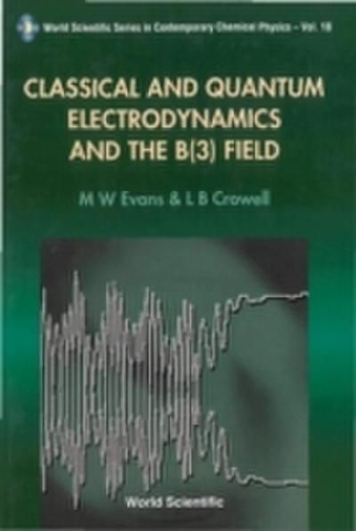 Classical And Quantum Electrodynamics And The B(3) Field