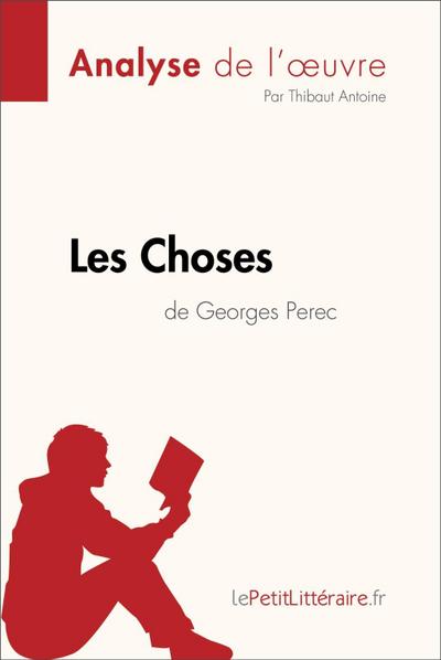 Les Choses de Georges Perec (Analyse de l’oeuvre)
