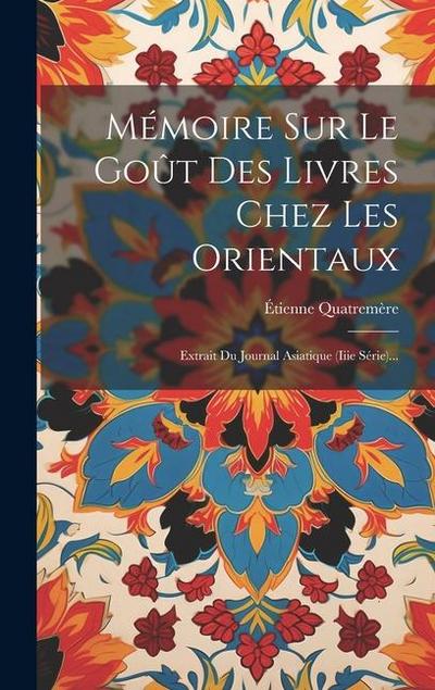 Mémoire Sur Le Goût Des Livres Chez Les Orientaux