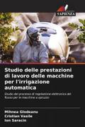 Studio delle prestazioni di lavoro delle macchine per l’irrigazione automatica