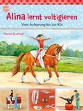 Alina lernt voltigieren - Vom Aufsprung bis zur Kü