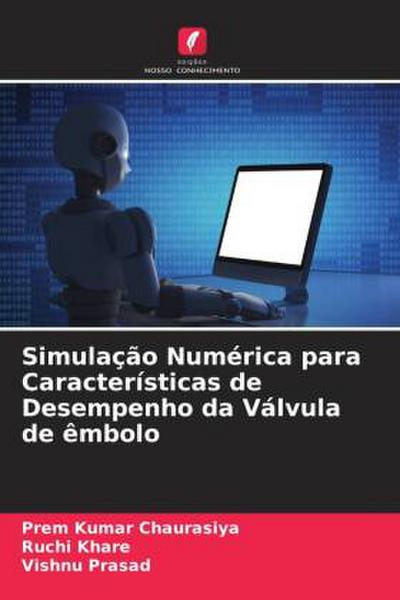 Simulação Numérica para Características de Desempenho da Válvula de êmbolo