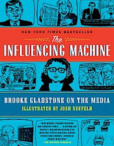 The Influencing Machine: Brooke Gladstone on the Media