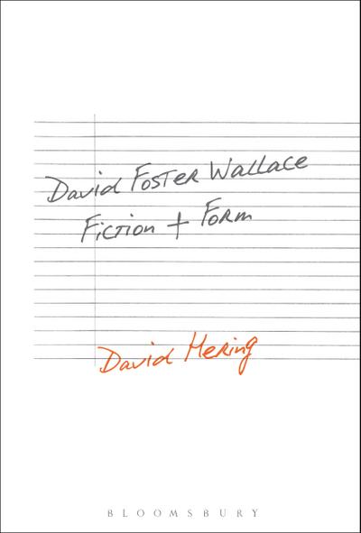 David Foster Wallace: Fiction and Form