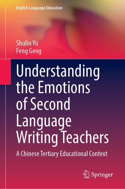 Understanding the Emotions of Second Language Writing Teachers