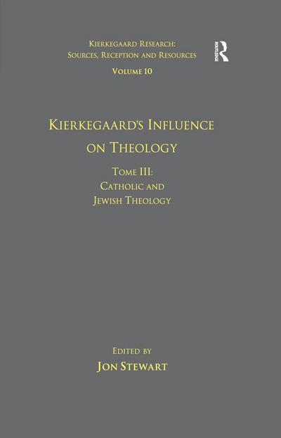 Volume 10, Tome III: Kierkegaard’s Influence on Theology