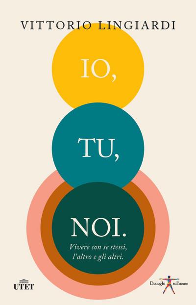 Lingiardi, V: Io, tu, noi. Vivere con se stessi, l’altro, gl