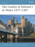 Castles of Edward I in Wales 1277 1307