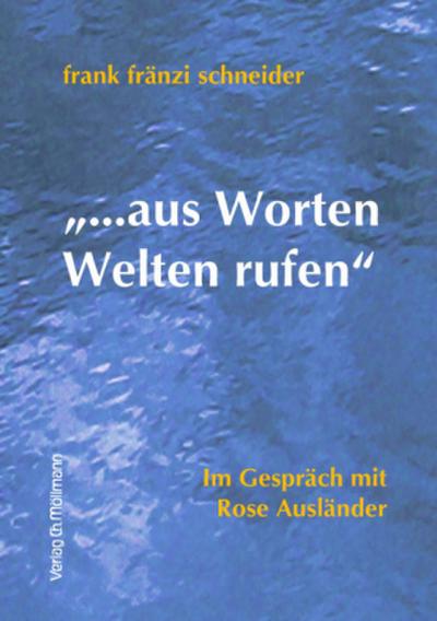 "...aus Worten Welten rufen"