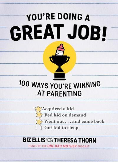 You’re Doing a Great Job: 100 Ways You’re Winning at Parenting (Even If You Think You Aren’t)