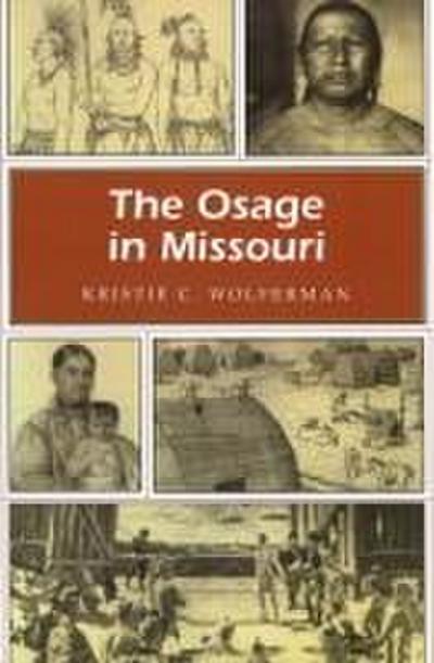The Osage in Missouri: Volume 1
