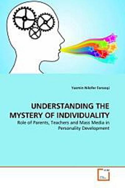 UNDERSTANDING THE MYSTERY OF INDIVIDUALITY