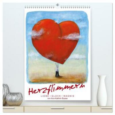 Herzflimmern (hochwertiger Premium Wandkalender 2026 DIN A2 hoch), Kunstdruck in Hochglanz