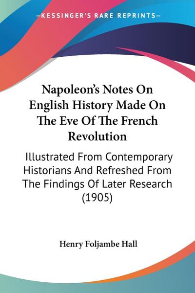 Napoleon’s Notes On English History Made On The Eve Of The French Revolution
