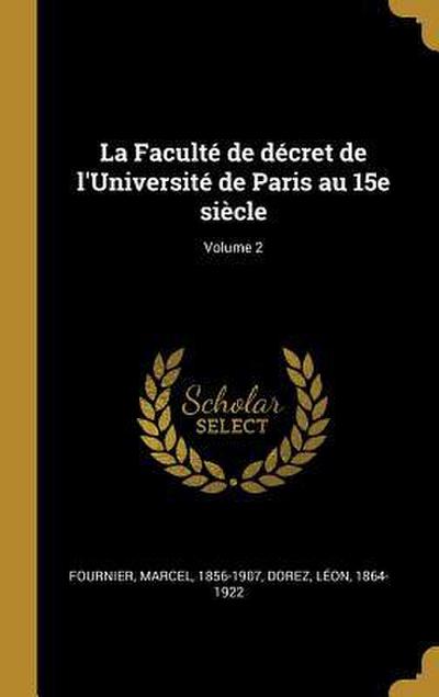 La Faculté de décret de l’Université de Paris au 15e siècle; Volume 2