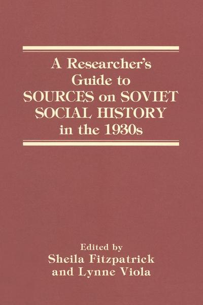 A Researcher’s Guide to Sources on Soviet Social History in the 1930s